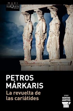 REVUELTA DE LAS CARIÁTIDES, LA | 9788411075992 | MÁRKARIS, PETROS | Llibreria Drac - Llibreria d'Olot | Comprar llibres en català i castellà online