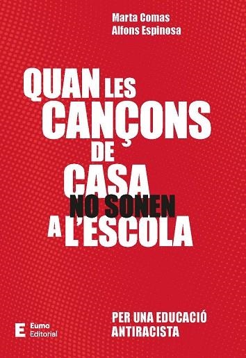 QUAN LES CANÇONS DE CASA NO SONEN A L'ESCOLA | 9788497668651 | COMAS, MARTA; ESPINOSA, ALFONS | Llibreria Drac - Librería de Olot | Comprar libros en catalán y castellano online