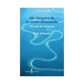 VIATGERS DE LA GRAN ANACONDA, ELS | 9788412944853 | ARBONES, TONI | Llibreria Drac - Llibreria d'Olot | Comprar llibres en català i castellà online