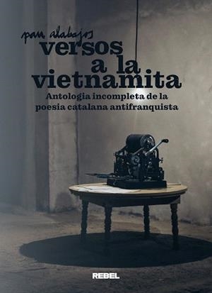 VERSOS A LA VIETNAMITA | 9788409700363 | ALABAJOS, PAU | Llibreria Drac - Librería de Olot | Comprar libros en catalán y castellano online