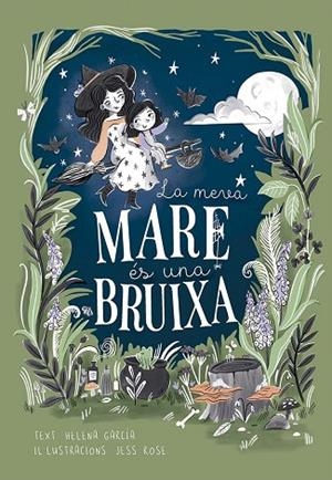 MEVA MARE ÉS UNA BRUIXA, LA | 9788491457978 | GARCIA, HELENA | Llibreria Drac - Llibreria d'Olot | Comprar llibres en català i castellà online