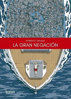 GRAN NEGACIÓN, LA | 9788416763986 | GROSSI, ROBERTO | Llibreria Drac - Llibreria d'Olot | Comprar llibres en català i castellà online