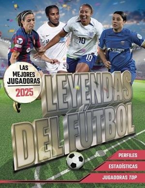 LEYENDAS DEL FÚTBOL (LAS MEJORES JUGADORAS 2025) | 9788441551176 | PETTMAN, KEVIN | Llibreria Drac - Llibreria d'Olot | Comprar llibres en català i castellà online