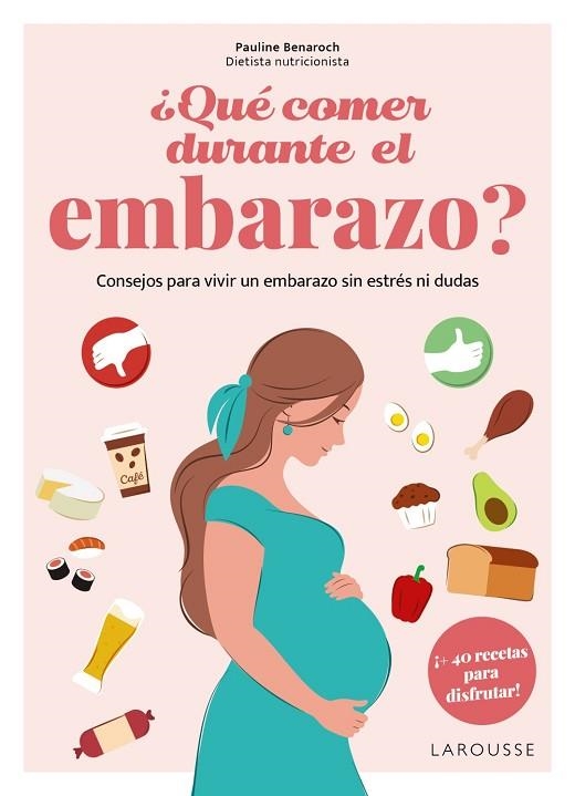 ¿QUÉ COMER DURANTE EL EMBARAZO? | 9788410124905 | BENAROCH ATTIA, PAULINE | Llibreria Drac - Librería de Olot | Comprar libros en catalán y castellano online