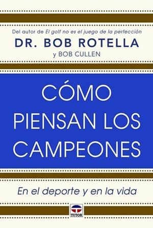 CÓMO PIENSAN LOS CAMPEONES | 9788416676224 | ROTELLA, BOB | Llibreria Drac - Llibreria d'Olot | Comprar llibres en català i castellà online