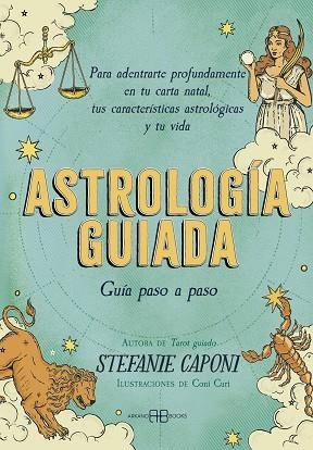 ASTROLOGÍA GUIADA. GUÍA PASO A PASO. | 9788419510389 | CAPONI, STEFANIE | Llibreria Drac - Librería de Olot | Comprar libros en catalán y castellano online