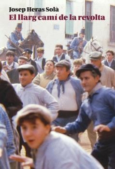 LLARG CAMÍ DE LA REVOLTA, EL | 9788412986242 | HERAS, JOSEP | Llibreria Drac - Llibreria d'Olot | Comprar llibres en català i castellà online