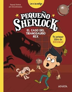PEQUEÑO SHERLOCK: EL CASO DEL TIRANOSAURIO REX | 9788414343043 | PRÉVOT, PASCAL | Llibreria Drac - Librería de Olot | Comprar libros en catalán y castellano online