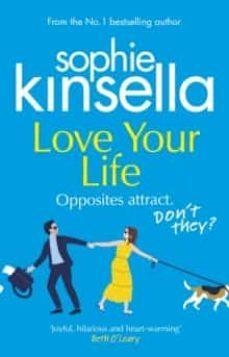 LOVE YOUR LIFE | 9781784163587 | KINSELLA, SOPHIE | Llibreria Drac - Llibreria d'Olot | Comprar llibres en català i castellà online