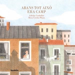 ABANS TOT AIXÒ ERA CAMP | 9791387702014 | CORDELLAT, ADRIÁN | Llibreria Drac - Librería de Olot | Comprar libros en catalán y castellano online