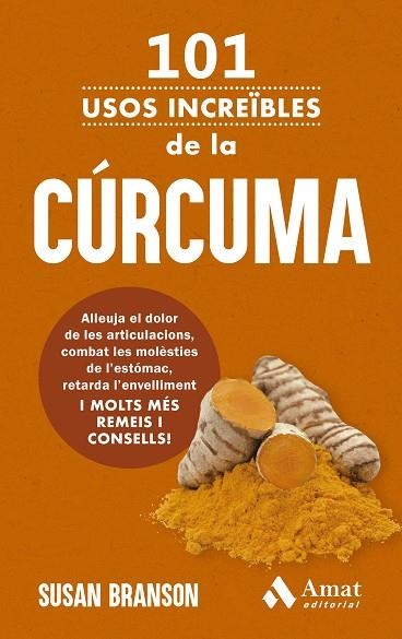 101 USOS INCREÏBLES DE LA CÚRCUMA | 9788419870926 | BRANSON, SUSAN | Llibreria Drac - Llibreria d'Olot | Comprar llibres en català i castellà online