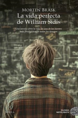 VIDA PERFECTA DE WILLIAM SIDIS, LA | 9788419834928 | BRASK, MORTEN | Llibreria Drac - Llibreria d'Olot | Comprar llibres en català i castellà online