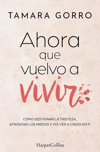 AHORA QUE VUELVO A VIVIR | 9788410642447 | GORRO, TAMARA | Llibreria Drac - Librería de Olot | Comprar libros en catalán y castellano online