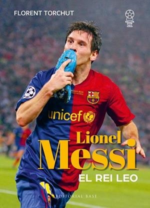 LIONEL MESSI EL REI LEO | 9788410131781 | TORCHUT, FLORENT | Llibreria Drac - Llibreria d'Olot | Comprar llibres en català i castellà online