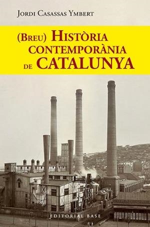 (BREU) HISTÒRIA CONTEMPORÀNIA DE CATALUNYA | 9788410131767 | CASASSAS, JORDI | Llibreria Drac - Llibreria d'Olot | Comprar llibres en català i castellà online