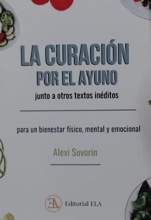 CURACIÓN POR EL AYUNO JUNTO A OTROS TEXTOS INÉDITOS, LA | 9788499502526 | SUVORIN, ALEXI | Llibreria Drac - Llibreria d'Olot | Comprar llibres en català i castellà online