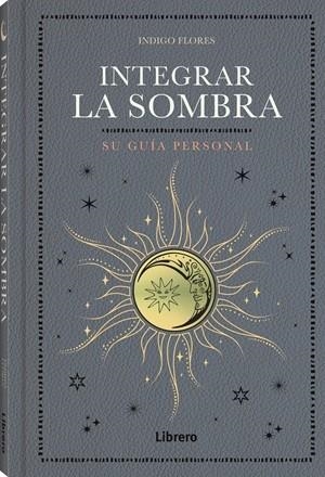 INTEGRAR LA SOMBRA | 9788411540704 | FLORES, INDIGO | Llibreria Drac - Llibreria d'Olot | Comprar llibres en català i castellà online