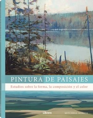 PINTURA DE PAISAJES | 9789464990331 | ALBALA, MITCHELL | Llibreria Drac - Llibreria d'Olot | Comprar llibres en català i castellà online