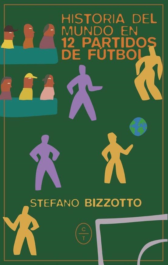 HISTORIA DEL MUNDO EN 12 PARTIDOS DE FUTBOL | 9788412951738 | BIZZOTTO, STEFANO | Llibreria Drac - Llibreria d'Olot | Comprar llibres en català i castellà online