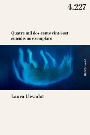 QUATRE MIL DOS-CENTS VINT-I-SET SUÏCIDIS NO EXEMPLARS | 9788412995626 | LLEVADOT, LAURA | Llibreria Drac - Llibreria d'Olot | Comprar llibres en català i castellà online