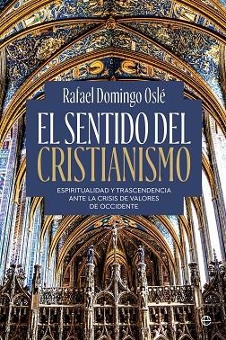 SENTIDO DEL CRISTIANISMO, EL | 9788410940314 | DOMINGO OSLÉ, RAFAEL | Llibreria Drac - Librería de Olot | Comprar libros en catalán y castellano online