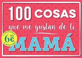 100 COSAS QUE ME GUSTAN DE TI, MAMÁ | 9791259575630 | VV.AA. | Llibreria Drac - Llibreria d'Olot | Comprar llibres en català i castellà online