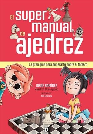 SUPERMANUAL DE AJEDREZ, EL | 9788418011443 | RAMÍREZ, JORGE | Llibreria Drac - Llibreria d'Olot | Comprar llibres en català i castellà online