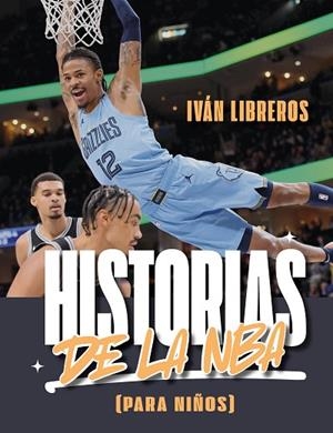 HISTORIAS DE LA NBA (PARA NIÑOS) | 9788415448785 | LIBREROS, IVÁN | Llibreria Drac - Llibreria d'Olot | Comprar llibres en català i castellà online