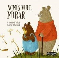 NOMÉS VULL MIRAR | 9788419591456 | RIUS, CRISTINA, QUINTÀ, ANNA | Llibreria Drac - Llibreria d'Olot | Comprar llibres en català i castellà online