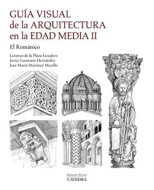 GUÍA VISUAL DE LA ARQUITECTURA EN LA EDAD MEDIA II EL ROMANICO | 9788437648804 | PLAZA, LORENZO DE LA; MARTÍNEZ, JOSÉ MARÍA; LIZASOAIN, JAVIER | Llibreria Drac - Llibreria d'Olot | Comprar llibres en català i castellà online