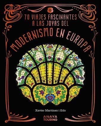 70 VIAJES FASCINANTES A LAS JOYAS DEL MODERNISMO EN EUROPA | 9788491588856 | MARTÍNEZ, XAVIER | Llibreria Drac - Llibreria d'Olot | Comprar llibres en català i castellà online