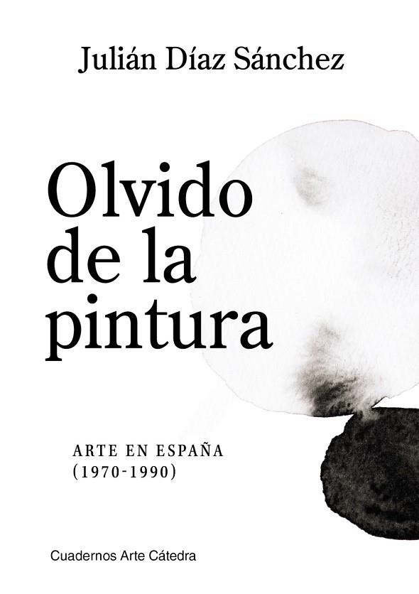 OLVIDO DE LA PINTURA | 9788437648897 | DÍAZ, JULIÁN | Llibreria Drac - Librería de Olot | Comprar libros en catalán y castellano online
