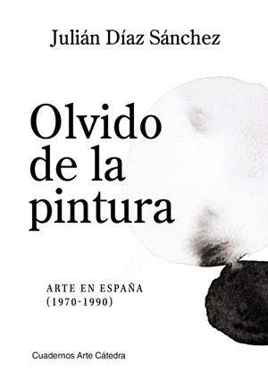 OLVIDO DE LA PINTURA | 9788437648897 | DÍAZ, JULIÁN | Llibreria Drac - Llibreria d'Olot | Comprar llibres en català i castellà online