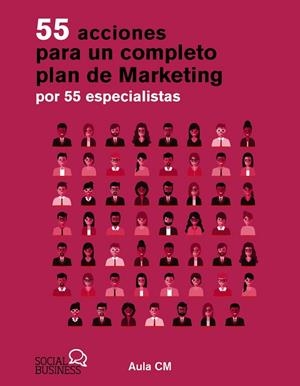 55 ACCIONES PARA UN COMPLETO PLAN DE MARKETING POR 55 ESPECIALISTAS | 9788441551640 | AULA CM | Llibreria Drac - Llibreria d'Olot | Comprar llibres en català i castellà online