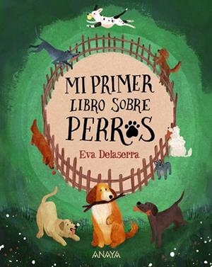 MI PRIMER LIBRO SOBRE PERROS | 9788414341889 | DELASERRA, EVA | Llibreria Drac - Llibreria d'Olot | Comprar llibres en català i castellà online