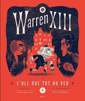 WARREN XIII I L'ULL QUE TOT HO VEU | 9788447953271 | DEL RÍO, TANÍA | Llibreria Drac - Llibreria d'Olot | Comprar llibres en català i castellà online