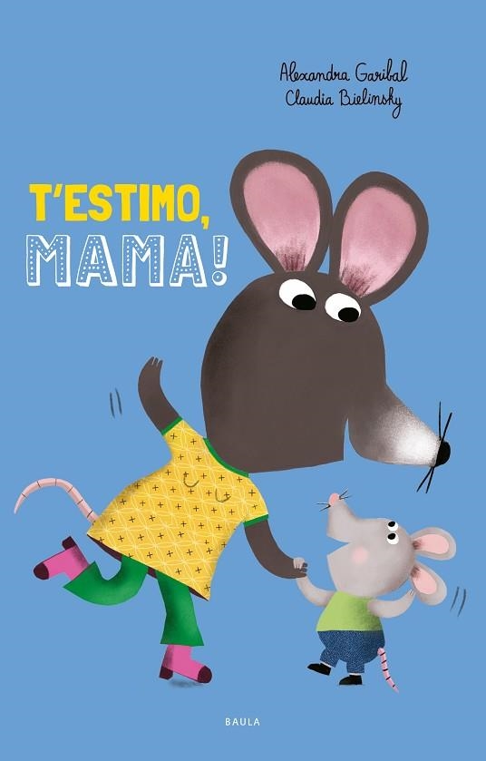 T'ESTIMO MAMA | 9788447953097 | GARIBAL, ALEXANDRA | Llibreria Drac - Librería de Olot | Comprar libros en catalán y castellano online