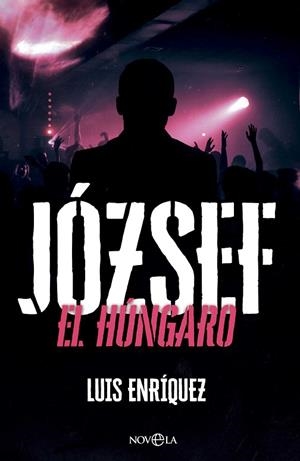 JÓZSEF EL HÚNGARO | 9788410940475 | ENRÍQUEZ, LUIS | Llibreria Drac - Librería de Olot | Comprar libros en catalán y castellano online