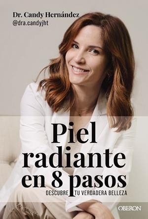 PIEL RADIANTE EN 8 PASOS | 9788441551510 | HERNÁNDEZ TOYOS (DRA. CANDY), CANDY JULIANA | Llibreria Drac - Llibreria d'Olot | Comprar llibres en català i castellà online