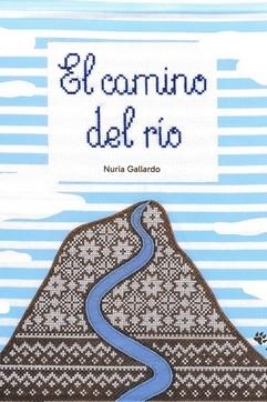 CAMINO DEL RÍO, EL | 9788412828016 | GALLARDO, NURIA | Llibreria Drac - Llibreria d'Olot | Comprar llibres en català i castellà online