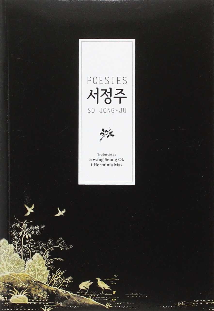 POESIES | 9788494063688 | SO JONG JU | Llibreria Drac - Llibreria d'Olot | Comprar llibres en català i castellà online