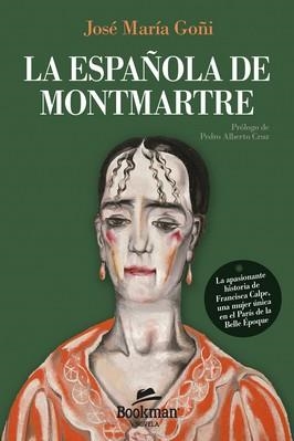 ESPAÑOLA DE MONTMARTRE | 9788412767360 | GOÑI, JOSÉ MARÍA | Llibreria Drac - Llibreria d'Olot | Comprar llibres en català i castellà online