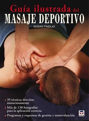 GUÍA ILUSTRADA DEL MASAJE DEPORTIVO | 9788479028763 | FINLAY, SUSAN | Llibreria Drac - Llibreria d'Olot | Comprar llibres en català i castellà online
