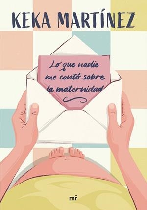 LO QUE NADIE ME CONTÓ SOBRE LA MATERNIDAD | 9788427053724 | MARTÍNEZ, KEKA | Llibreria Drac - Librería de Olot | Comprar libros en catalán y castellano online