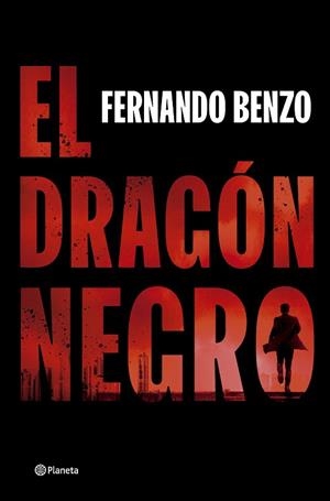 DRAGÓN NEGRO, EL | 9788408302490 | BENZO, FERNANDO | Llibreria Drac - Llibreria d'Olot | Comprar llibres en català i castellà online