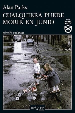 CUALQUIERA PUEDE MORIR EN JUNIO (SERIE HARRY MCCOY 6) | 9788411076272 | PARKS, ALAN | Llibreria Drac - Llibreria d'Olot | Comprar llibres en català i castellà online