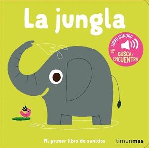 JUNGLA, LA. MI PRIMER LIBRO DE SONIDOS | 9788408293927 | BILLET, MARION | Llibreria Drac - Llibreria d'Olot | Comprar llibres en català i castellà online