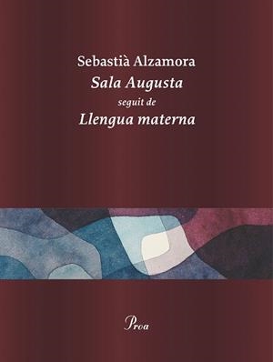 SALA AUGUSTA. LLENGUA MATERNA | 9788410488281 | ALZAMORA, SEBASTIÀ | Llibreria Drac - Librería de Olot | Comprar libros en catalán y castellano online
