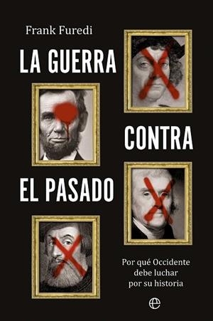 GUERRA CONTRA EL PASADO, LA | 9788410940352 | FUREDI, FRANK | Llibreria Drac - Librería de Olot | Comprar libros en catalán y castellano online