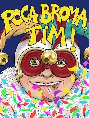 POCA BROMA, TIM! | 9000000006591 | ALGUERO, TAVI; REIXACH, JOSEP MARIA | Llibreria Drac - Llibreria d'Olot | Comprar llibres en català i castellà online